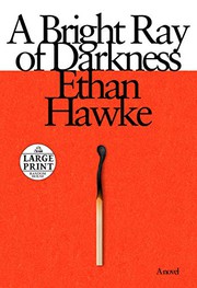 Front cover of A Bright Ray of Darkness by Ethan Hawke