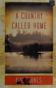 Front cover of A country called home by Kim Barnes