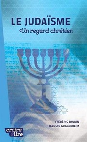Cover of LE JUDAISME, UN REGARD CHRETIEN by Frédéric BAUDIN