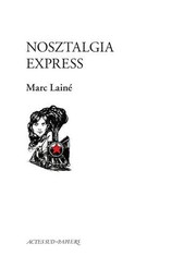 Cover of Nosztalgia Express by Marc Lainé