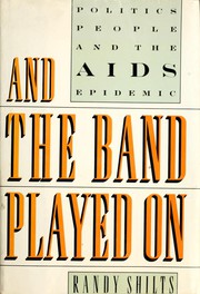Front cover of And the Band Played on by Randy Shilts