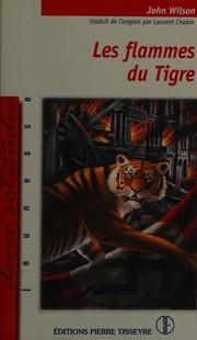 Front cover of Les flammes du tigre by John Wilson