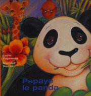Front cover of Papaye le panda by Lucie Papineau