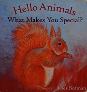 Cover of Hello Animals, What Makes You Special? by Loes Botman