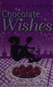 Cover of Chocolate wishes by Fiona Dunbar
