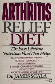 Front cover of The arthritis relief diet by James Scala