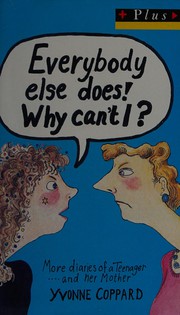 Cover of Everybody else does! why can't I? by Yvonne Coppard