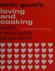 Front cover of Loving and cooking with reckless abandon by Kevin Gould