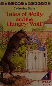 Front cover of Tales of Polly and the hungry wolf by Catherine Storr