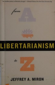 Front cover of Libertarianism, from A to Z by Jeffrey A. Miron