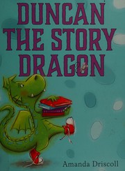 Front cover of Duncan the story dragon by Driscoll, Amanda