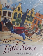 Front cover of The Hero of Little Street by Gregory Rogers