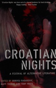 Front cover of CROATIAN NIGHTS: A FESTIVAL OF ALTERNATIVE LITERATURE; ED. BY BORIVOJ RADAKOVIC by Borivoj Radaković