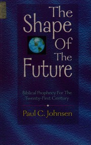 Front cover of The shape of the future by Paul C Johnsen