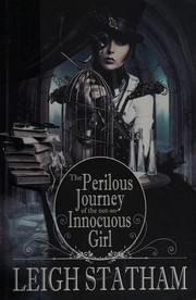 Front cover of The perilous journey of the not-so-innocuous girl by Leigh Statham