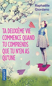 Front cover of Your second life begins when you realize you only have one by Raphaëlle Giordano