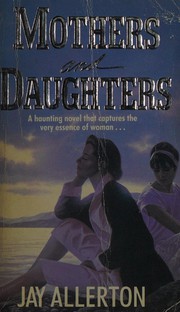 Front cover of Mothers and daughters by Jay Allerton