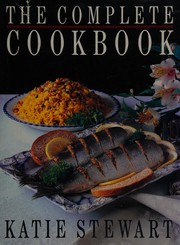 Cover of The complete cookbook by Katie Stewart