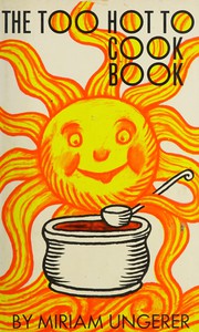 Cover of The too hot to cook book by Miriam Ungerer