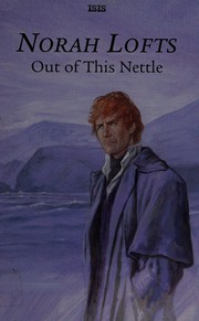 Front cover of Out of This Nettle by Norah Lofts