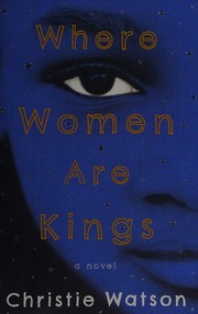 Front cover of Where women are kings by Christie Watson
