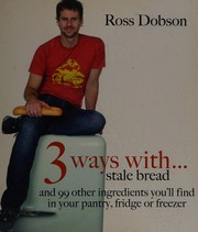 Cover of 3 ways with - stale bread by Ross Dobson