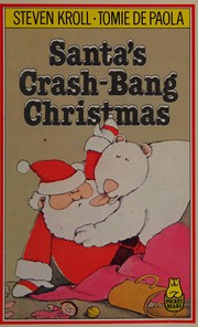 Front cover of Santa's crash-bang Christmas by Steven Kroll
