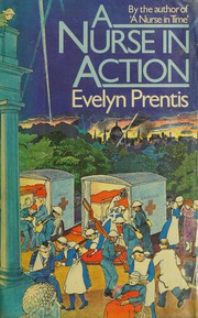 Cover of A nurse in action by Evelyn Prentis