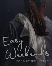 Cover of Easy weekends by Neil Perry