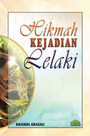 Front cover of Hikmah Kejadian Lelaki by Khairunnisa Ghazali