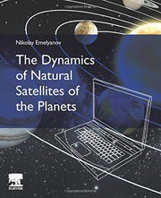 Front cover of Dynamics of Natural Satellites of the Planets by Nikolay Emelyanov