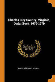 Front cover of Charles City County, Virginia, order book, 1676-1679 by Margaret McNeill Ayres