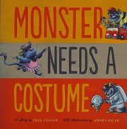 Cover of Monster needs a costume by Paul Czajak