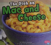Front cover of The dish on mac and cheese by Catherine Ipcizade