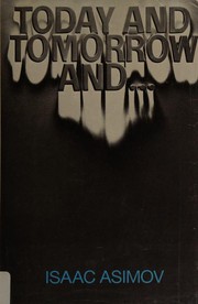 Front cover of Today and Tomorrow and ... [32 essays] by Isaac Asimov