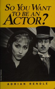 Front cover of So You Want to Be an Actor? (Stage & Costume) by Adrian Rendle