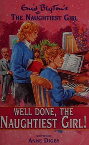 Cover of Well done, the naughtiest girl! by Digby, Anne.