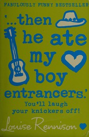 Cover of Then he ate my boy entrancers by Louise Rennison