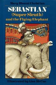 Cover of Sebastian (super sleuth) and the flying elephant by Mary Blount Christian