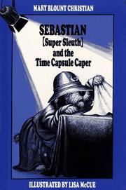 Cover of Sebastian (Super Sleuth) and the time capsule caper by Mary Blount Christian