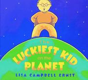 Front cover of The Luckiest Kid on the Planet by Lisa Campbell Ernst