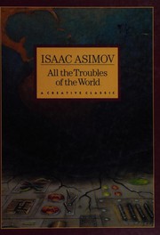 Front cover of All the troubles of the world by Isaac Asimov