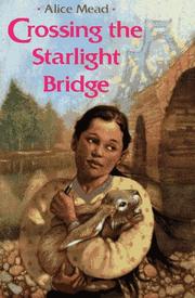 Cover of Crossing the Starlight Bridge by Alice Mead