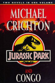 Front cover of Novels (Congo / Jurassic Park) by Michael Crichton