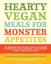 Front cover of Hearty vegan meals for monster appetites by Celine Steen