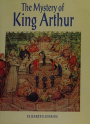 Cover of The mystery of King Arthur by Elizabeth Jenkins