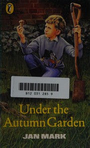Cover of Under the autumn garden by Jan Mark