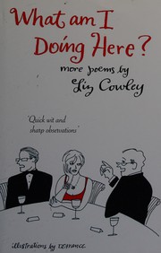 Front cover of What am I doing here? by Liz Cowley