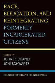 Front cover of Race, Education, and Reintegrating Formerly Incarcerated Citizens by John R. Chaney
