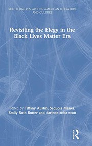 Front cover of Revisiting the Elegy in the Black Lives Matter Era by Tiffany Austin